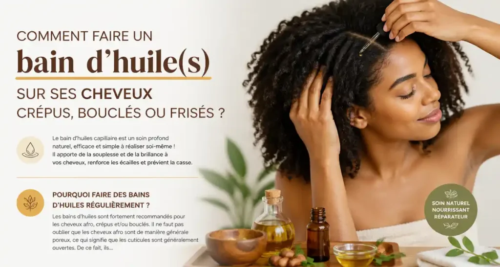 Comment faire un bain d’huile(s) sur ses cheveux crépus, bouclés ou frisés ?